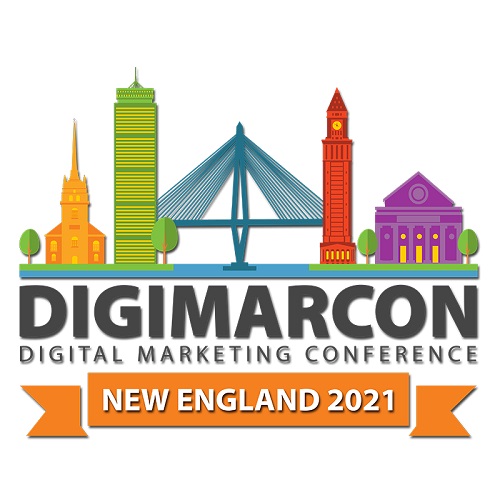 DigiMarCon New England 2021 - Digital Marketing, Media and Advertising Conference & Exhibition